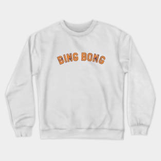 BING BONG Crewneck Sweatshirt
